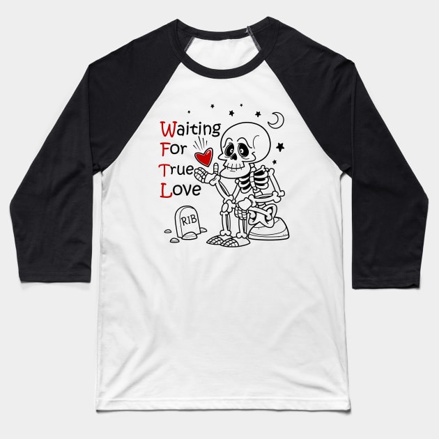 waiting for true love Baseball T-Shirt by nabilllll